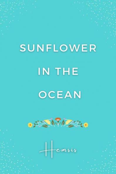 Sunflower In The Ocean