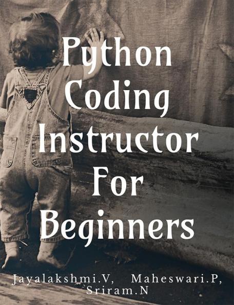 PYTHON CODING INSTRUCTOR FOR BEGINNERS