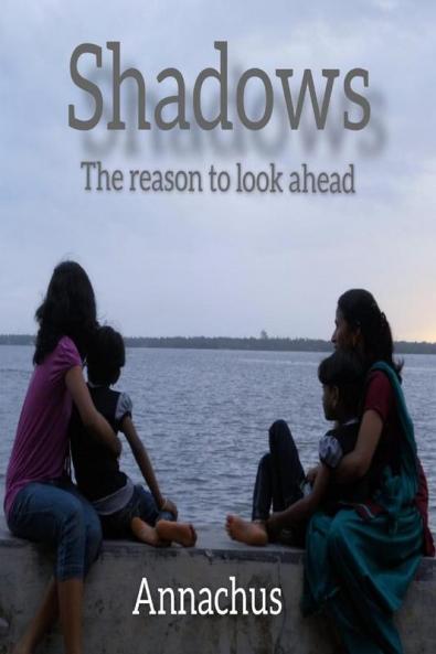 Shadows : The reason to look ahead