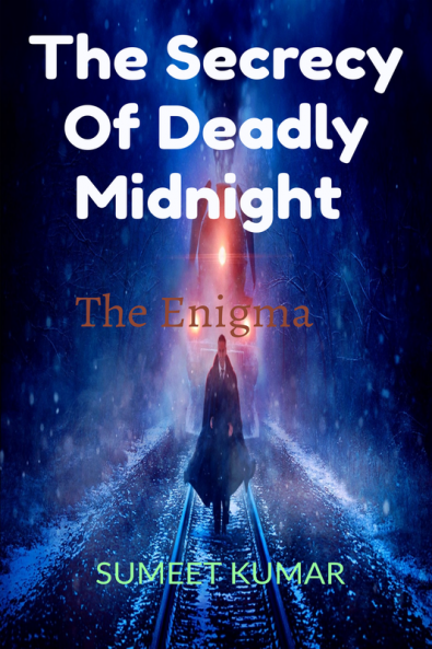 The Secrecy Of Deadly Midnight : The Enigma