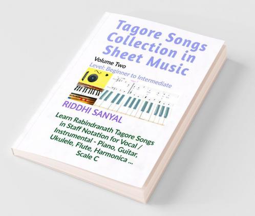 Tagore Songs Collection In Sheet Music - Volume Two: Tagore Songs Collection In Sheet Music