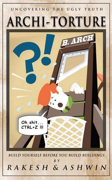 Archi-Torture : A guide to building yourself before you build buildings