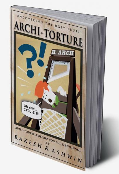 Archi-Torture : A guide to building yourself before you build buildings