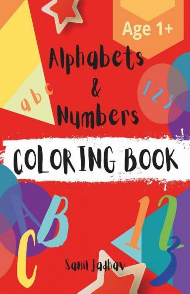 Alphabets And Numbers Coloring Book : Abc 123 : Basic Learning : For Kids (Book Size: 8.5X11  Age Group: Up To 5Yrs)