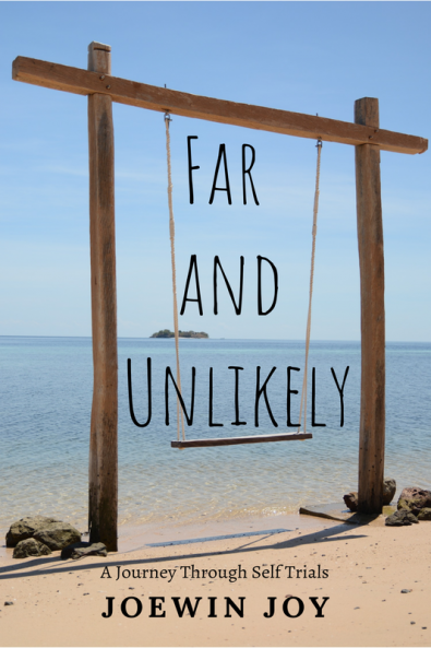 Far and Unlikely : A journey through self trials
