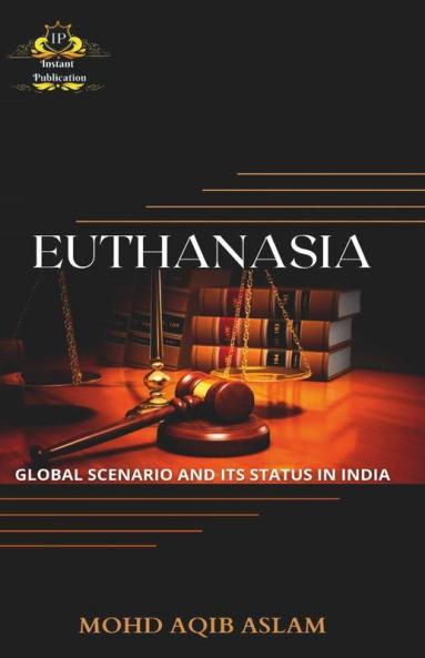 Euthanasia: Global Scenario And Its Status In India