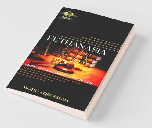 Euthanasia: Global Scenario And Its Status In India