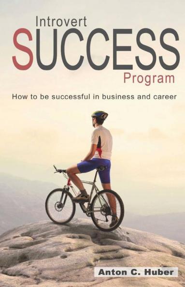 Introvert Success Program: How To Be Successful In Business And Career