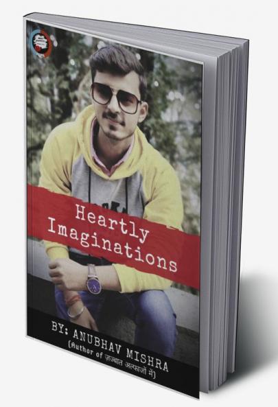 Heartly Imaginations (Anubhav Mishra) / हार्टली इमेजिनेशन्स : हार्टली इमेजिनेशन्स (अनुभव मिश्रा)