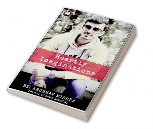 Heartly Imaginations (Anubhav Mishra) / हार्टली इमेजिनेशन्स : हार्टली इमेजिनेशन्स (अनुभव मिश्रा)