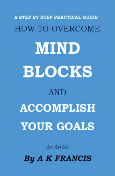 How To Overcome Mind Blocks And Accomplish Your Goals