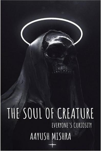 The Soul Of Creature : EVERYONE'S CURIOSITY