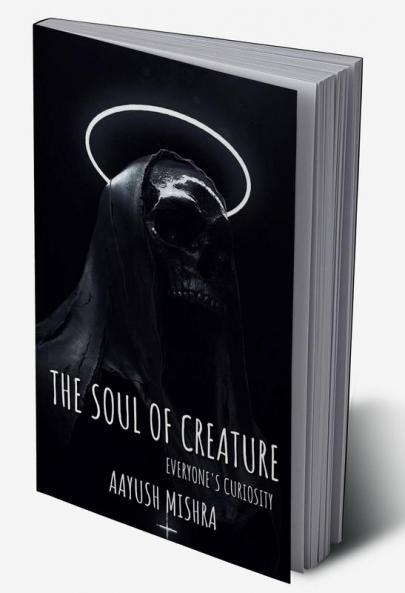 The Soul Of Creature : EVERYONE'S CURIOSITY
