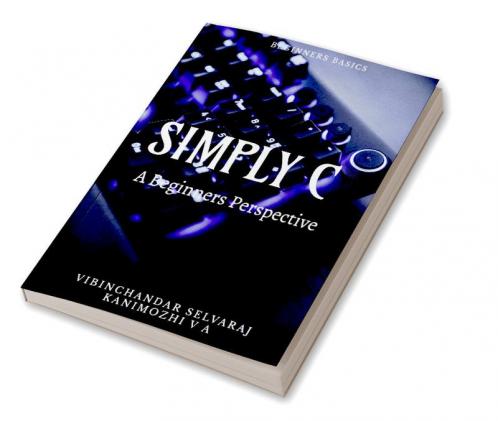 SIMPLY C - A BEGINNERS PERSPECTIVE : For beginners