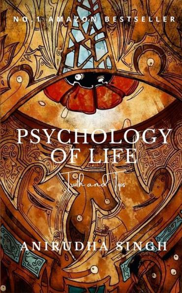 Psychology Of Life Truth And Tips