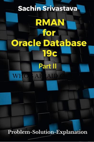 RMAN for Oracle Database 19c Part II