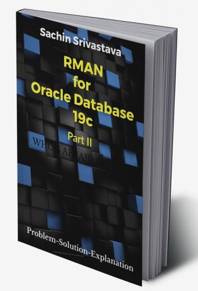 RMAN for Oracle Database 19c Part II