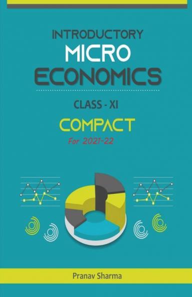Introductory Microeconomics For Class 11: For 2021-22