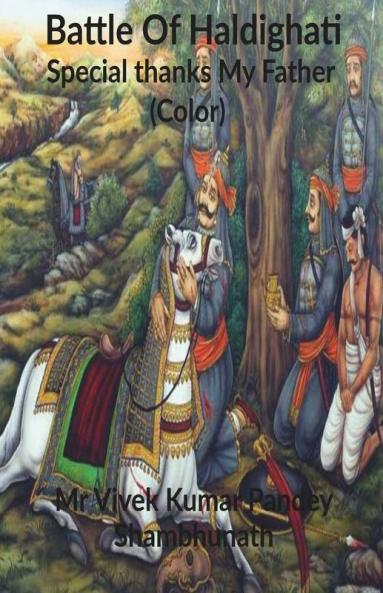 Battle Of Haldighati (Color) : Special Thanks My Father