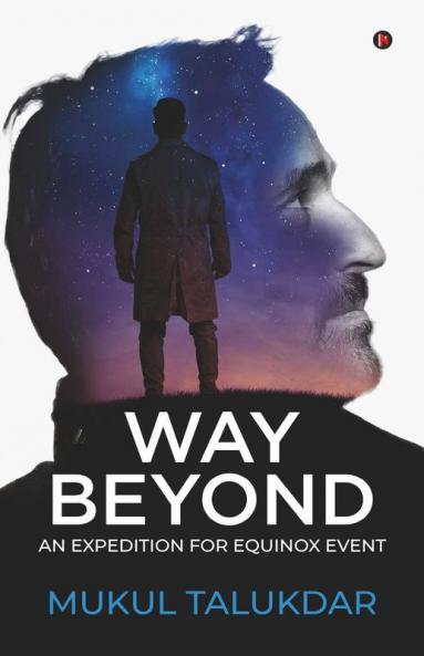 Way Beyond : An Expedition For Equinox Event