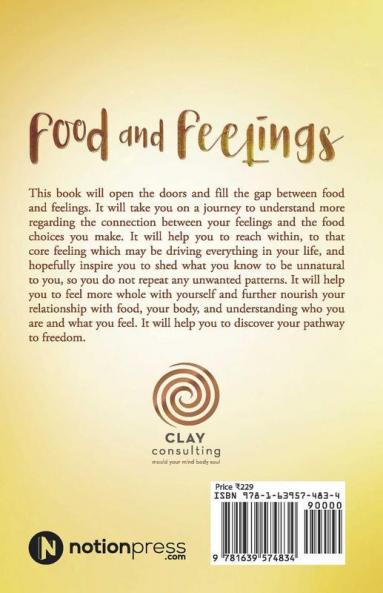 Food And Feelings : An Understanding Of Where They Meet In Our Mind Heart And Body