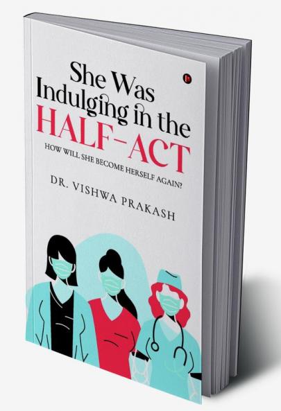 She Was Indulging in the Half-Act