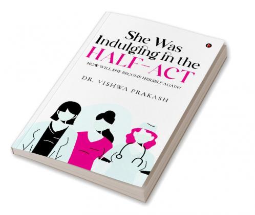 She Was Indulging in the Half-Act