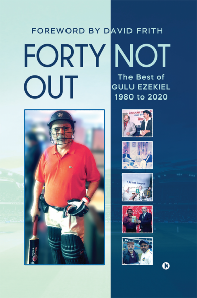 Forty Not Out : The Best of Gulu Ezekiel 1980 to 2020