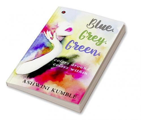 Blue. Grey. Green. : colors around colors within