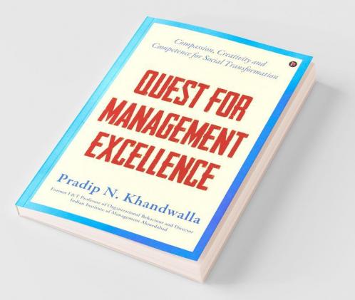 Quest For Management Excellence : Compassion Creativity And Competence For Social Transformation