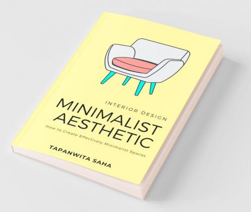 Interior Design Minimalist Aesthetic How To Create Effectively Minimalist Spaces