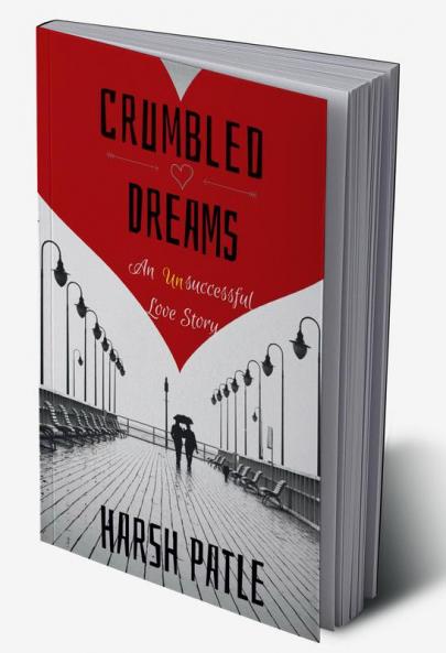 Crumbled Dreams : An unsuccessful love story