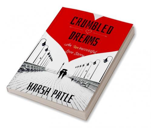 Crumbled Dreams : An unsuccessful love story