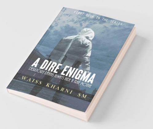 A Dire Enigma: Desultory Deaths Always Hide A True Motive
