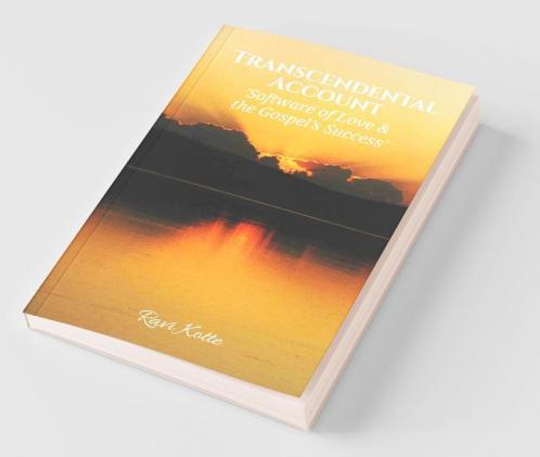 Transcendental Account: ‘Software Of Love & The Gospel’S Success’: ‘Software Of Love And The Gospel’S Success’