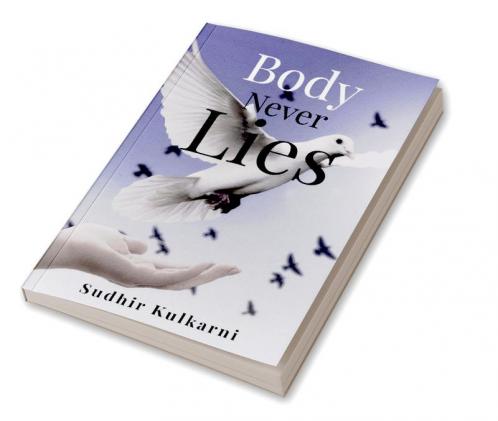 Body Never Lies : Be Bodyless