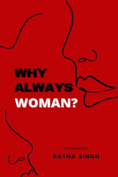 WHY ALWAYS WOMEN ? / क्यों हमेशा औरत ही ?