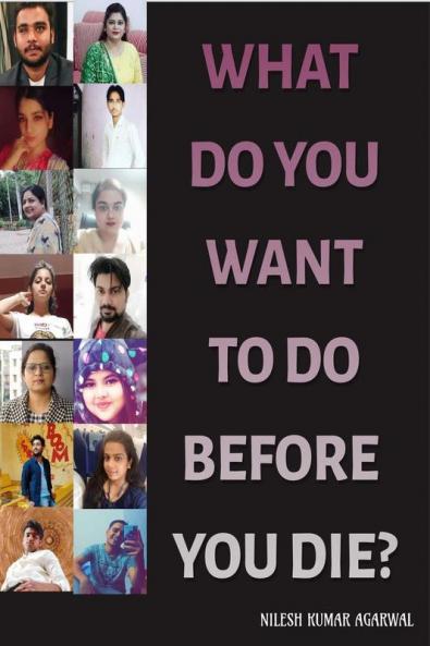 WHAT DO YOU WANT TO DO BEFORE YOU DIE?