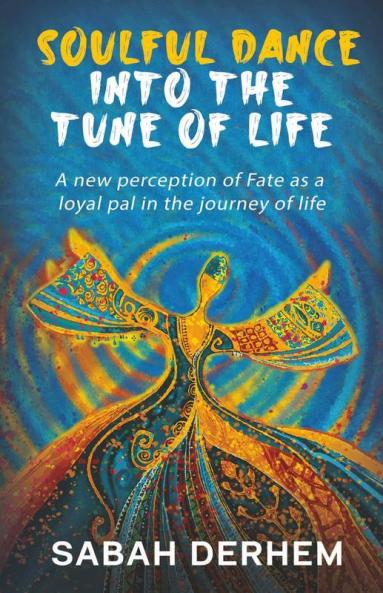 Soulful Dance Into The Tune Of Life: A New Perception Of Fate As A Loyal Pal In The Journey Of Life