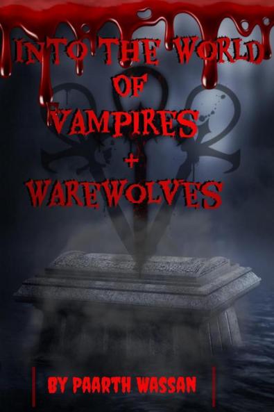 Into The World of Vampires And Ware Wolves
