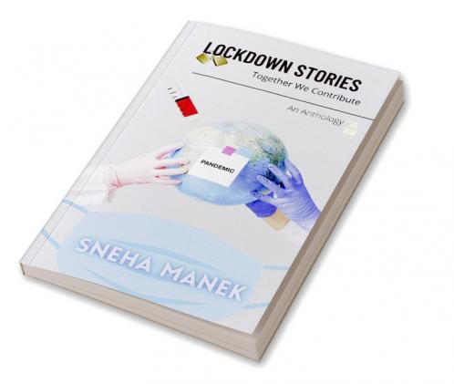 Lockdown Stories : Together We Contribute