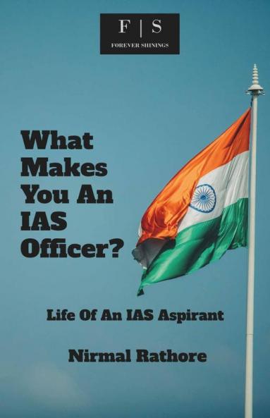 What Makes You An Ias Officer? Life Of An Ias Aspirant