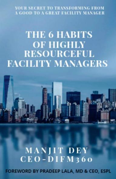 The 6 Habits Of Highly Resourceful Facility Managers: Your Secret To Transforming From A Good To A Great Facility Manager