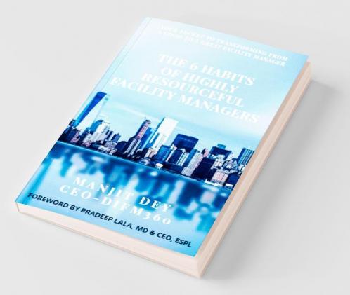 The 6 Habits Of Highly Resourceful Facility Managers: Your Secret To Transforming From A Good To A Great Facility Manager