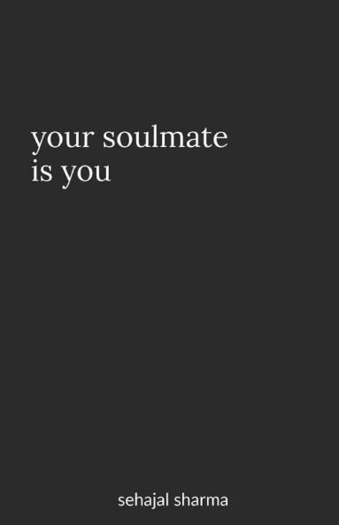 Your Soulmate Is You