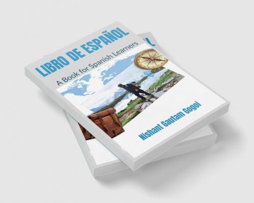 LIBRO DE ESPAÑOL : A book for Spanish Learners