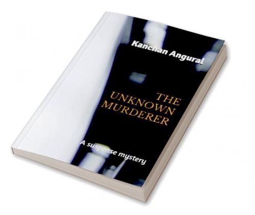THE UNKNOWN MURDERER : A suspense mystery