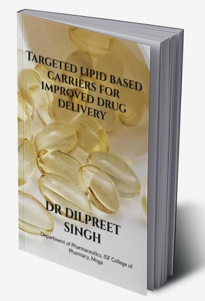 Targeted Lipid Based Carriers for Improved Drug Delivery