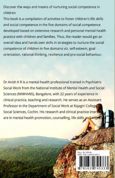 A Manual for FOSTERING SOCIAL COMPETENCE IN CHILDREN : Unravels Five Domains of Social Competence and Strategies for Nurturing them