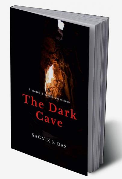 The Dark Cave : A cave full of mysteries and suspense